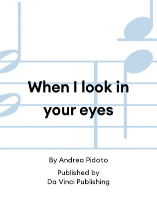 When I look in your eyes
