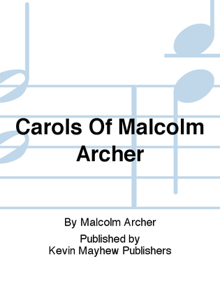 Carols Of Malcolm Archer