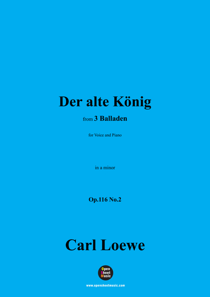 C. Loewe-Der alte König,in a minor,Op.116 No.2