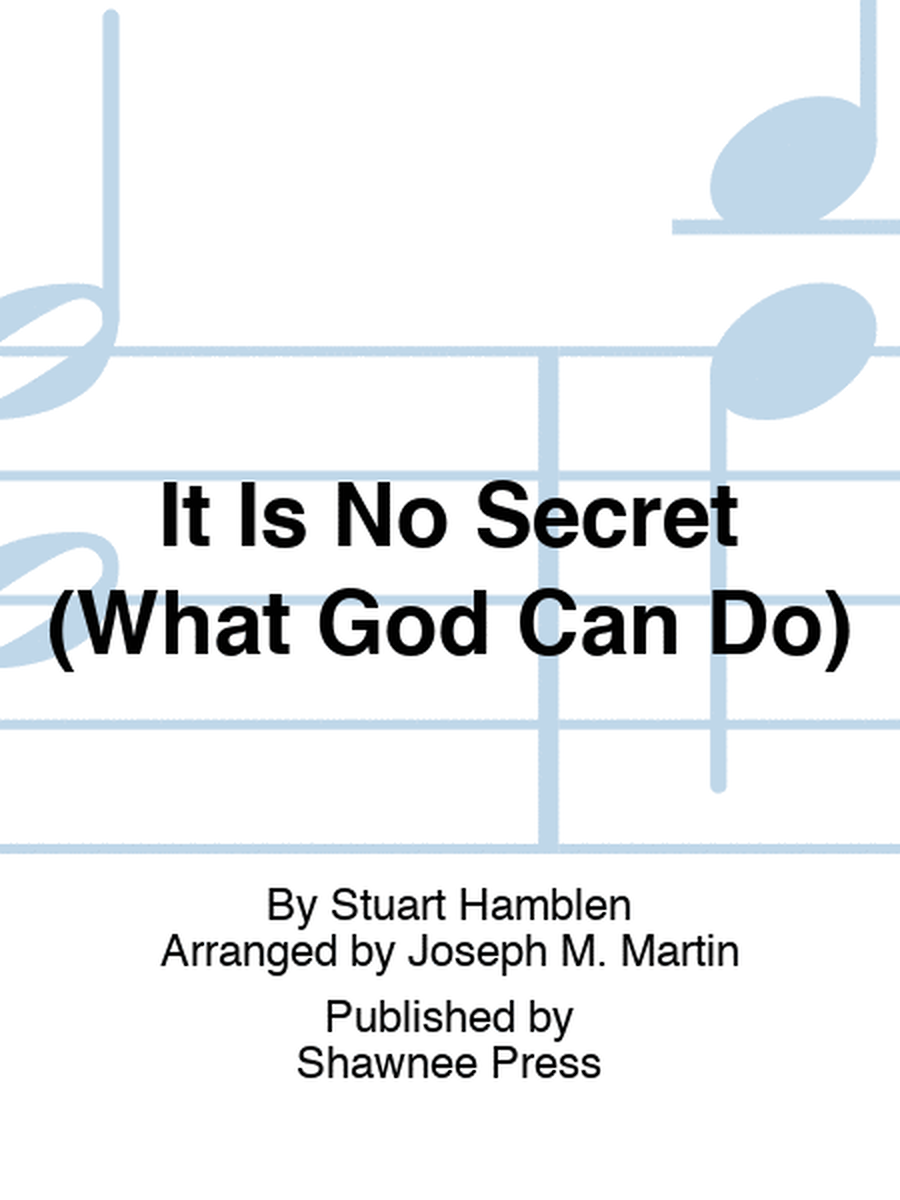 It Is No Secret (What God Can Do) (with ""Great Is Thy Faithfulness"") (arr. Joseph M. Martin) image number null