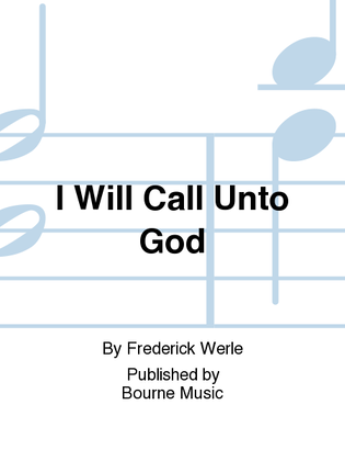 I Will Call Unto God