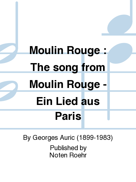 Moulin Rouge : The song from Moulin Rouge - Ein Lied aus Paris