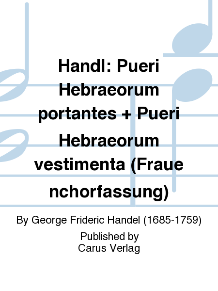 Handl: Pueri Hebraeorum portantes + Pueri Hebraeorum vestimenta (Frauenchorfassung)