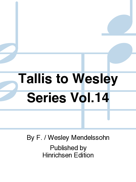 Tallis to Wesley Series Vol. 14