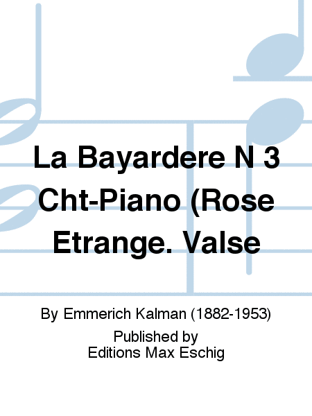 La Bayardere N 3 Cht-Piano (Rose Etrange. Valse