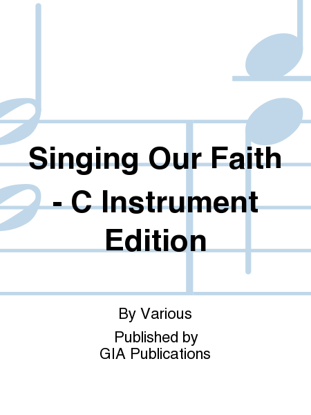 Singing Our Faith - C Instrument Edition