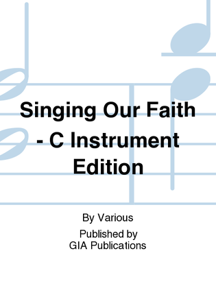 Book cover for Singing Our Faith - C Instrument edition