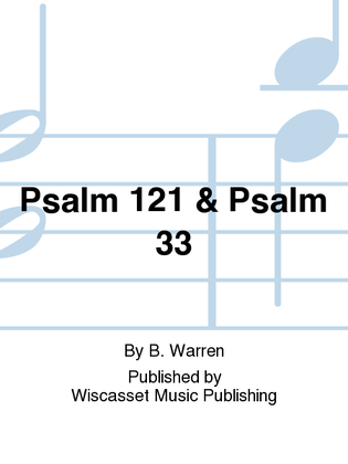 Psalm 121 & Psalm 33