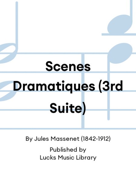 Scenes Dramatiques (3rd Suite)
