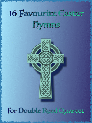 Book cover for 16 Favourite Easter Hymns for Double Reed Quartet, two Oboes, Cor Anglais and Bassoon