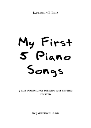 Book cover for My First 5 Piano Songs (Easy Piano)