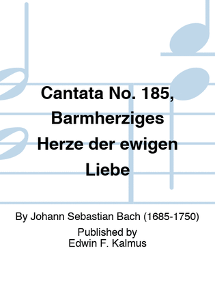 Book cover for Cantata No. 185, Barmherziges Herze der ewigen Liebe