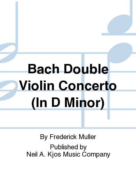 Bach Double Violin Concerto (In D Minor)