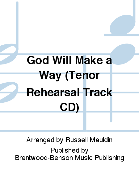 God Will Make a Way (Tenor Rehearsal Track CD)