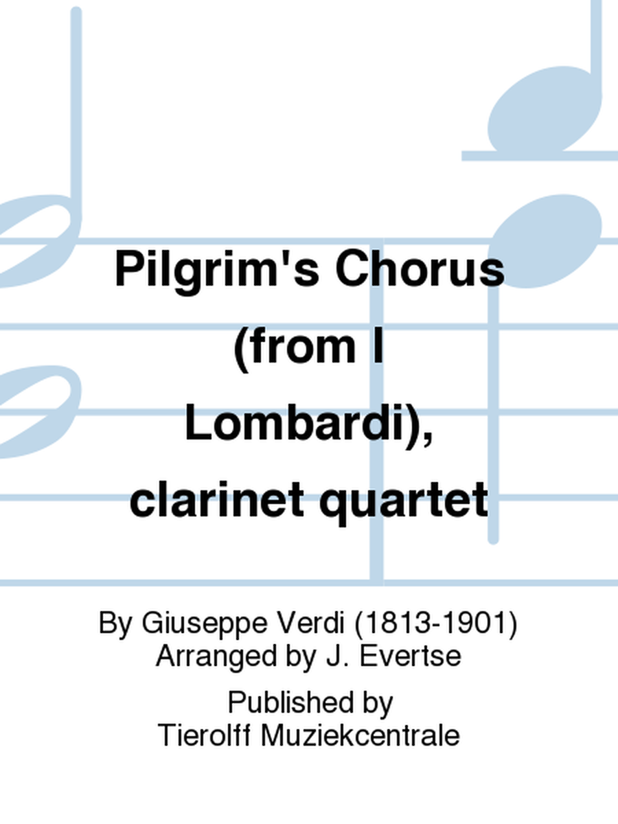 Pilgrim's Chorus - from "I Lombardi", Clarinet Quartet
