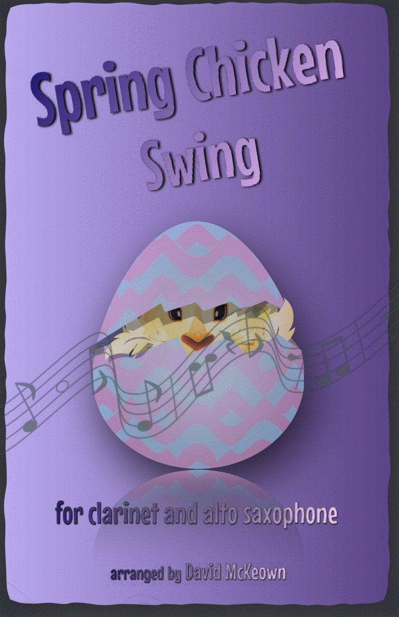 The Spring Chicken Swing for Clarinet and Alto Saxophone Duet