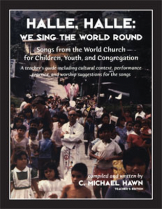 Halle, Halle, We Sing the World Round - Teacher's Edition