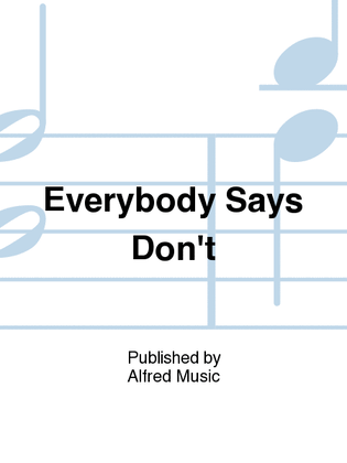 Everybody Says Don't