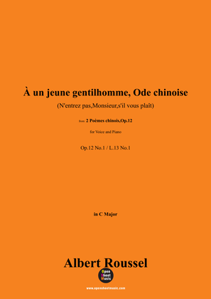 A. Roussel-À un jeune gentilhomme,Ode chinoise(N'entrez pas,Monsieur,s'il vous plaît),Op.12 No.1,in