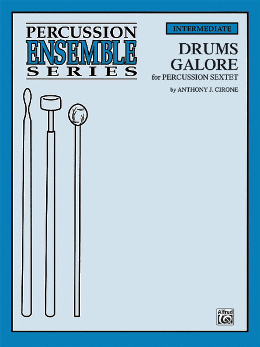 Drums Galore by Anthony J. Cirone Percussion Ensemble - Sheet Music
