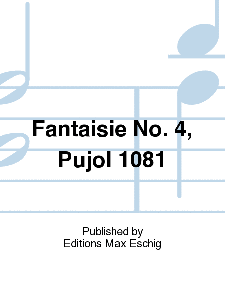 Fantaisie No. 4, Pujol 1081
