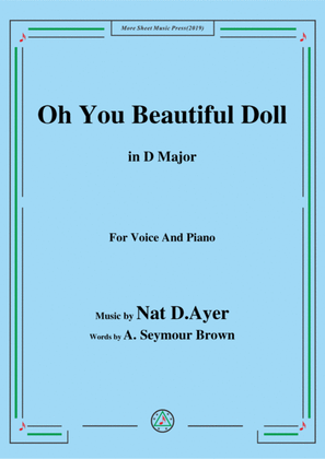 Nat D. Ayer-Oh You Beautiful Doll,in D Major,for Voice and Piano