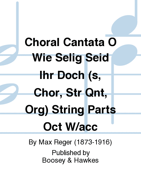 Choral Cantata O Wie Selig Seid Ihr Doch (s, Chor, Str Qnt, Org) String Parts Oct W/acc