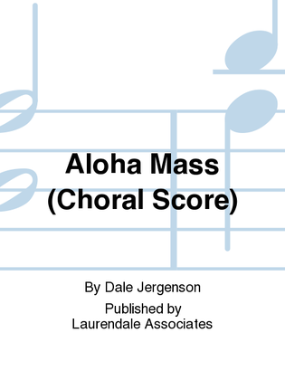 Aloha Mass (Choral Score)