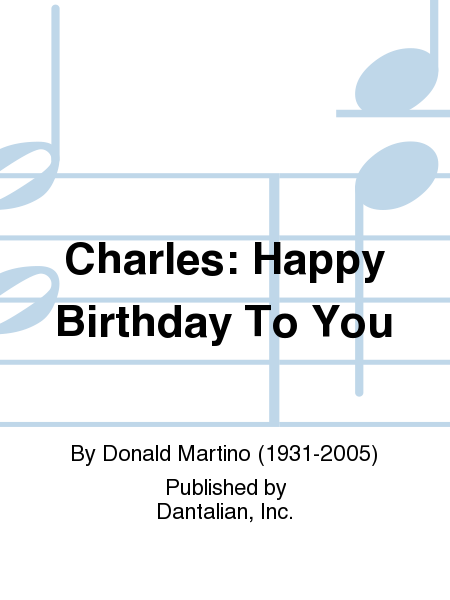 Charles: Happy Birthday To You
