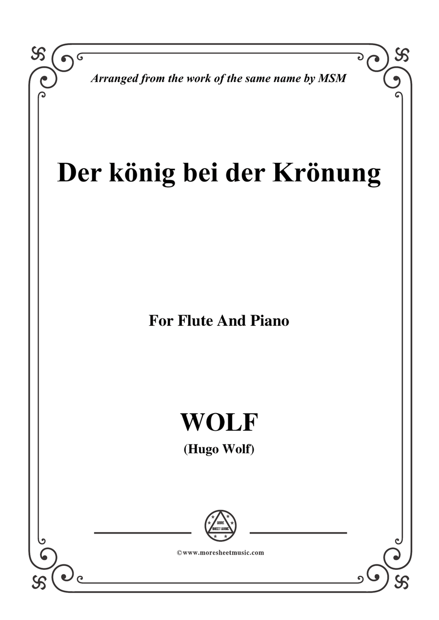 Wolf-Der König bei der Krönung, for Flute and Piano