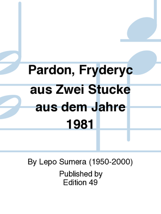 Book cover for Pardon, Fryderyc aus Zwei Stucke aus dem Jahre 1981
