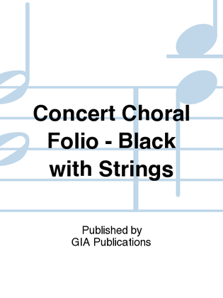 Book cover for Concert Choral Folio - Black with Strings