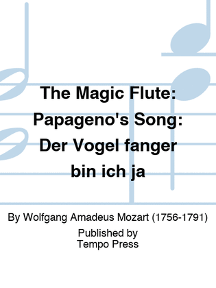 Book cover for MAGIC FLUTE, THE: Papageno's Song: Der Vogel fanger bin ich ja