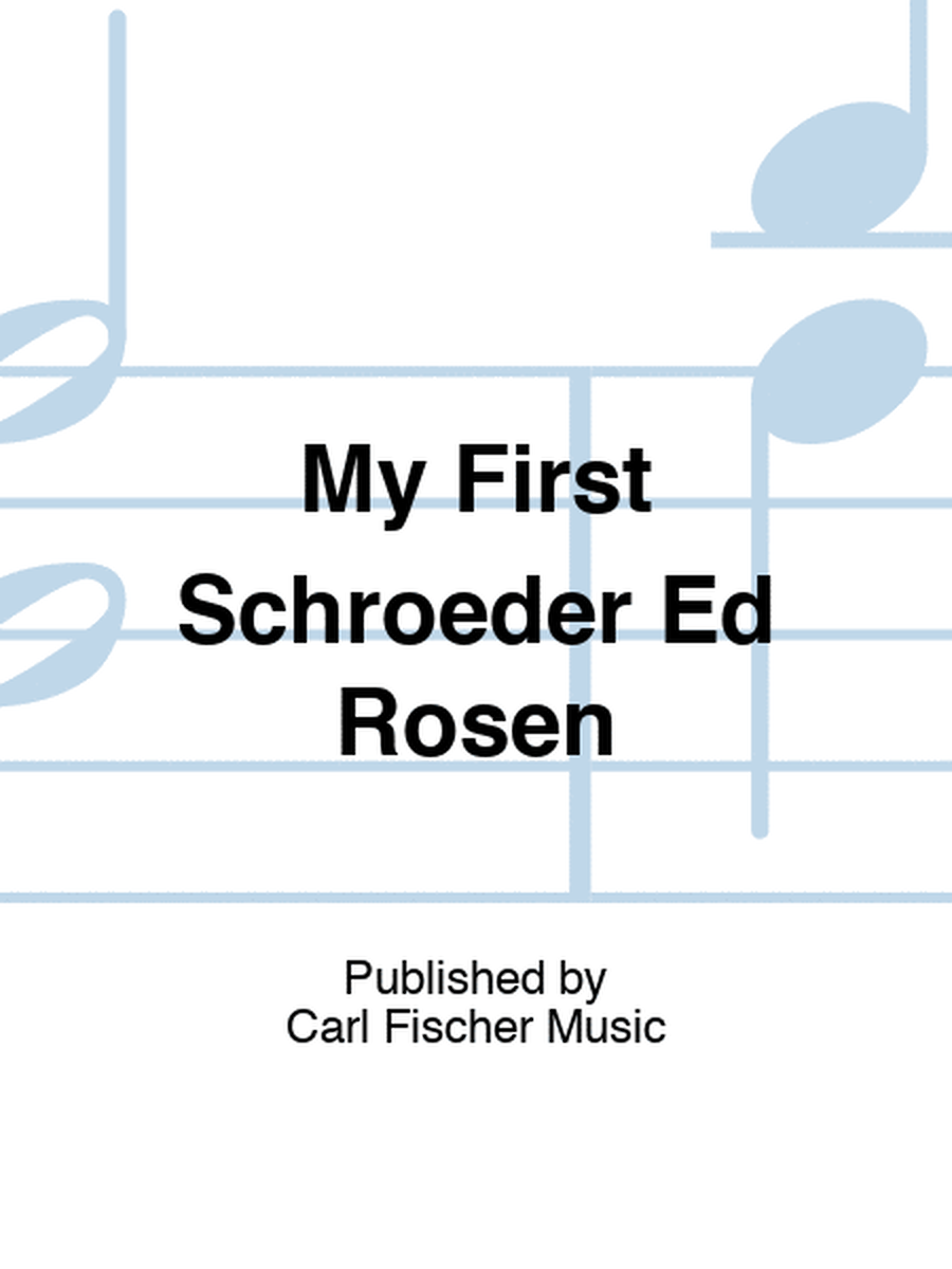 My First Schroeder Ed Rosen
