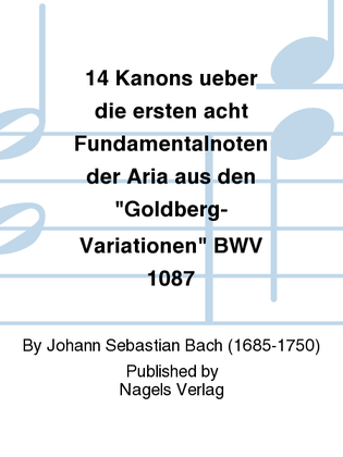 14 Kanons ueber die ersten acht Fundamentalnoten der Aria aus den "Goldberg-Variationen" BWV 1087