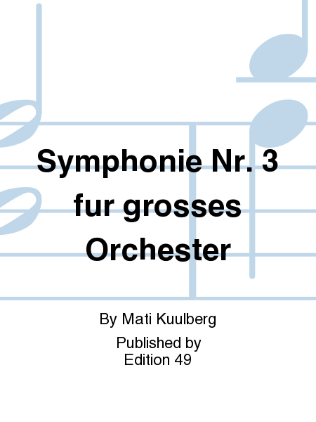 Symphonie Nr. 3 fur grosses Orchester