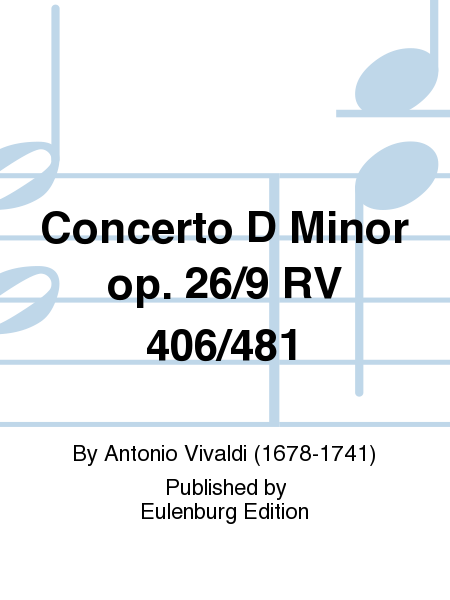 Concerto D Minor op. 26/9 RV 406/481