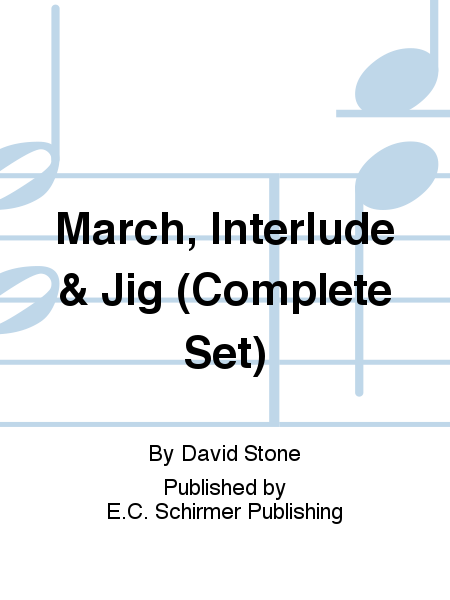 March, Interlude & Jig (Complete Set)