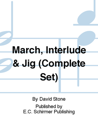 Book cover for March, Interlude & Jig (Complete Set)