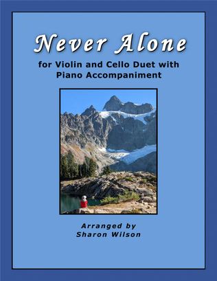 Book cover for Never Alone (for VIOLIN and CELLO Duet with PIANO Accompaniment)