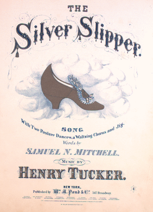 The Silver Slipper. Song. With Two Posture Dances, a Waltzing Chorus and Jig