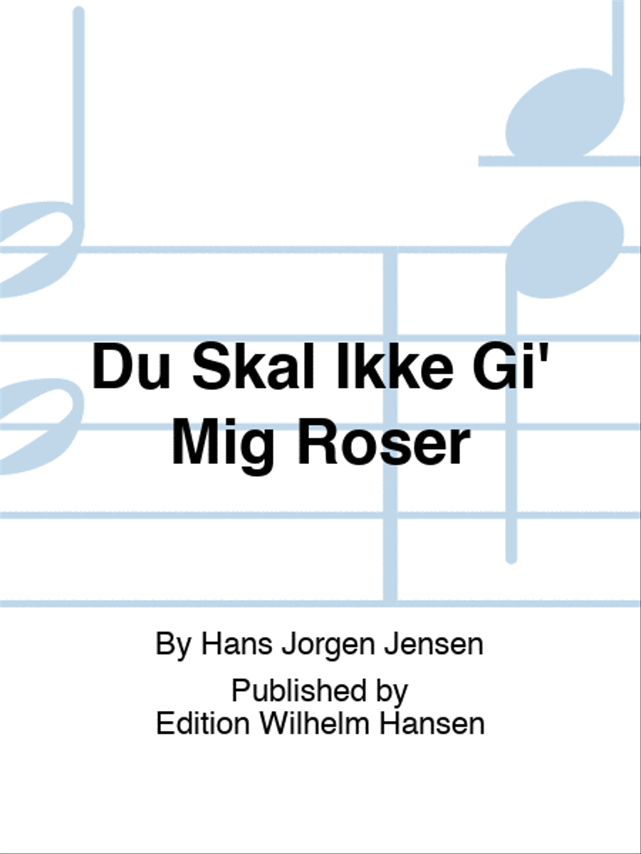 Du Skal Ikke Gi' Mig Roser Choir scores gallery preview page 1