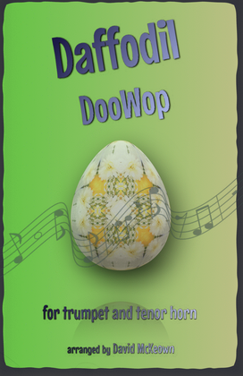 The Daffodil Doo-Wop, for Trumpet and Tenor Horn Duet