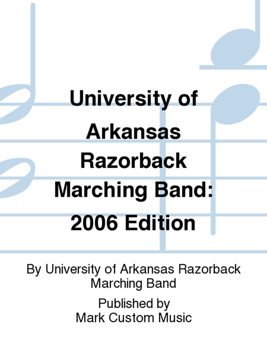 University of Arkansas Razorback Marching Band: 2006 Edition