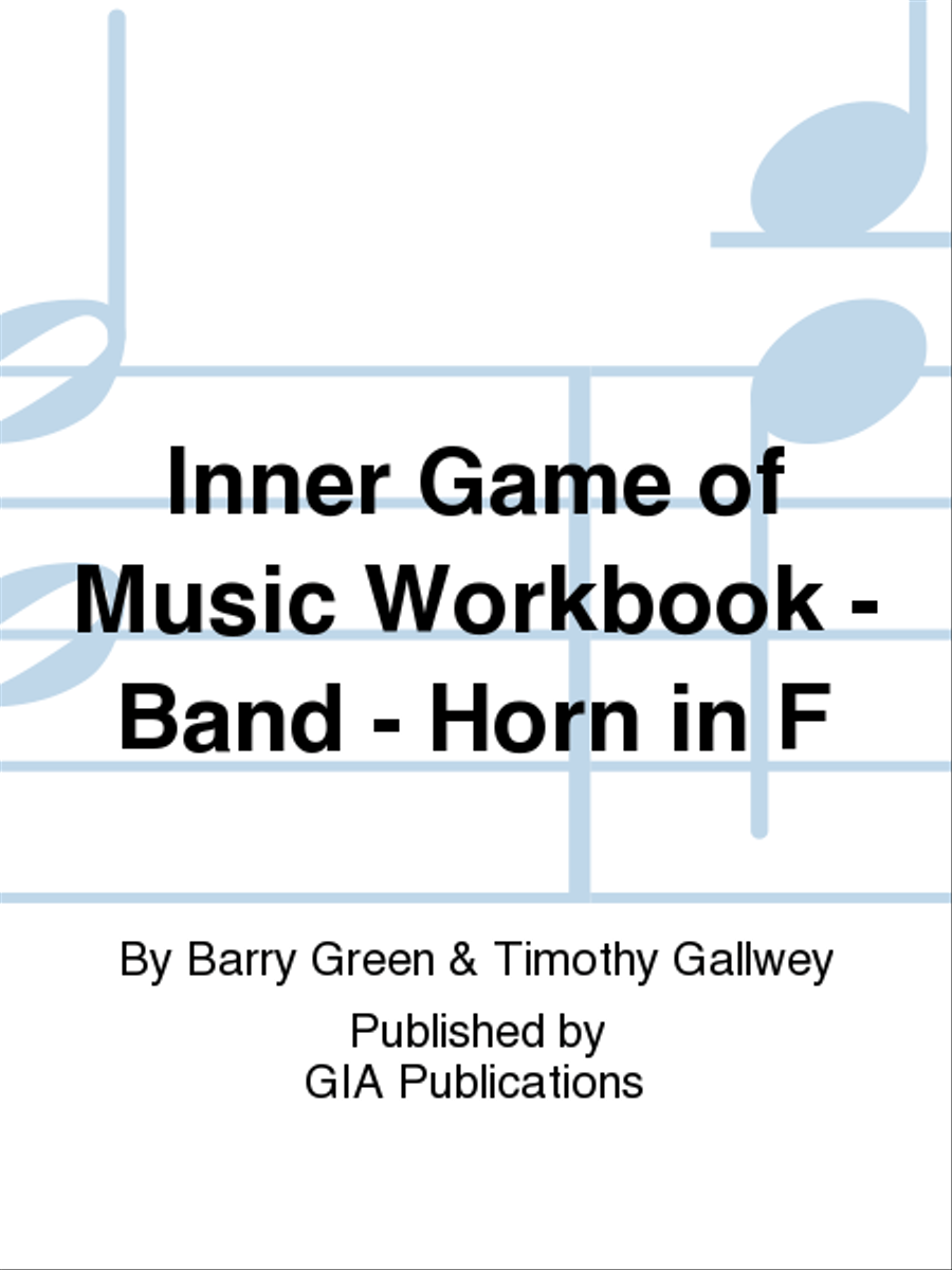 Inner Game of Music Workbook - Band - Horn in F