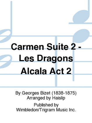 Carmen Suite 2 - Les Dragons Alcala Act 2