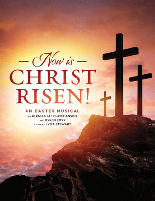 Now Is Christ Risen - Easter Cantata