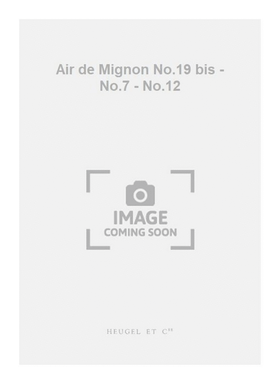 Air de Mignon No.19 bis - No.7 - No.12