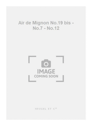 Air de Mignon No.19 bis - No.7 - No.12