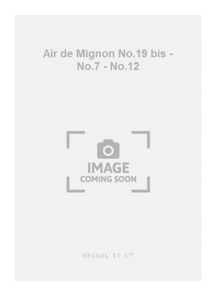 Air de Mignon No.19 bis - No.7 - No.12